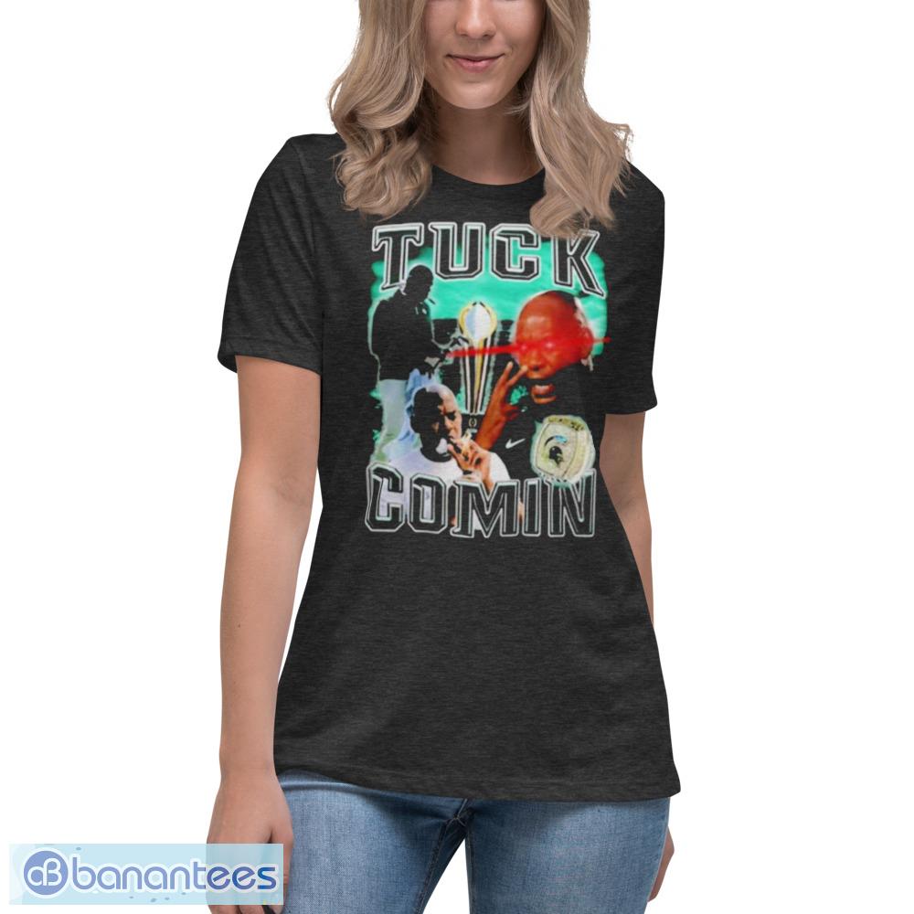 Tuck Comin’ Tetro T-Shirt Gift For Fans - Womens Relaxed Short Sleeve Jersey Tee-1 Tuck Comin’ Tetro T-Shirt Gift For Fans - Womens Relaxed Short Sleeve Jersey Tee-1