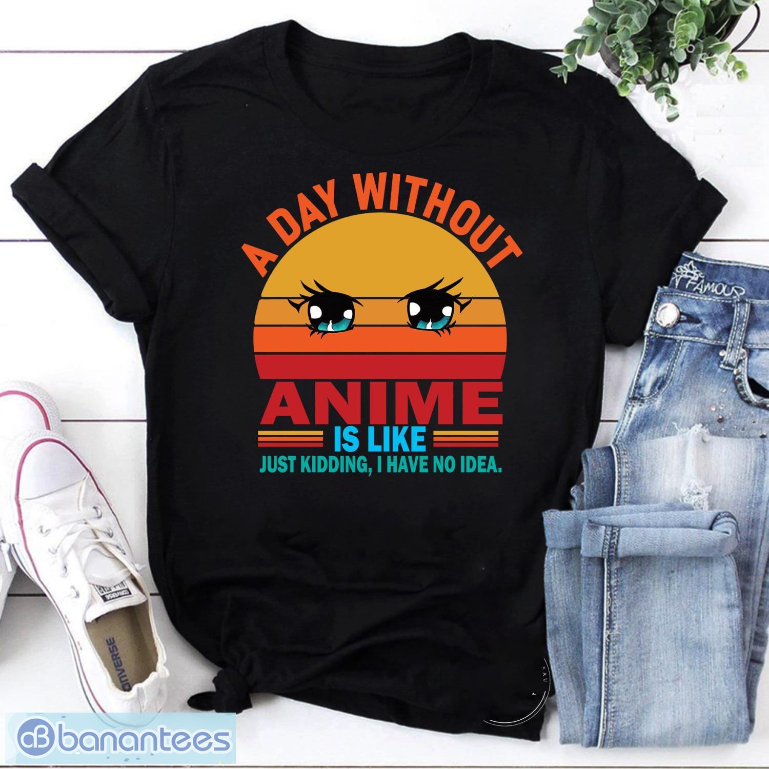 Vintage A Day Without Anime Is Like Just Kidding I Have No Idea for Anime Lover Vintage T-Shirt Funny Anime Shirt Product Photo 1