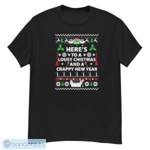 Friends Here’s To A Lousy Christmas And A Crappy New Year Ugly Christmas Shirt - G500 Men’s Classic T-Shirt