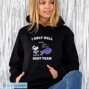 Official Snoopy I Only Roll With The Bills Best Team Shirt - Unisex Hoodie