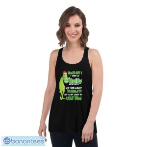 Santa Grinch back off I work at O’reilly and I have a crazy husband and I’m not afraid to use him Christmas shirt - Women's Flowy Racerback Tank