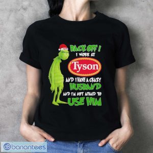 Santa Grinch back off I work at Tyson and I have a crazy husband and I’m not afraid to use him Christmas shirt - Ladies T-Shirt