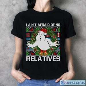 I Ain't Afraid Of No Relatives Ugly Christmas Sweatshirts - Ladies T-Shirt