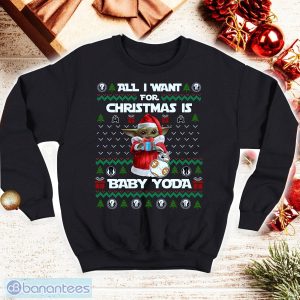 All I Want For Christmas is Baby Yoda Ugly Christmas Shirt Star Lovers Wars Fan Movie Christmas Gifts Product Photo 1