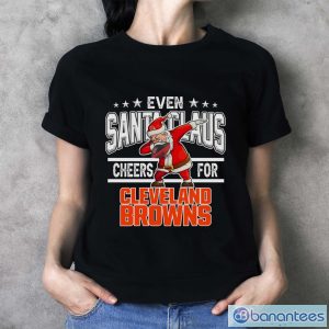 Cleveland Browns Even Santa Claus Cheers For Christmas NFL T Shirt - Ladies T-Shirt