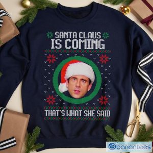 Santa Claus Is Coming That's What She Said Christmas Christmas Shirt Xmas Unisex Gift Product Photo 1