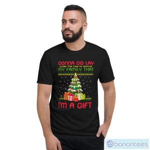 Gonna Go Lay Under The Tree To Remind My Family That I’m A Gift Ugly Christmas Shirt - Short Sleeve T-Shirt