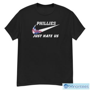 Nike Philadelphia Phillies Just Hate Us Shirt - G500 Men’s Classic T-Shirt