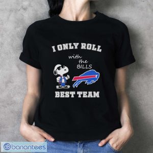 Official Snoopy I Only Roll With The Bills Best Team Shirt - Ladies T-Shirt