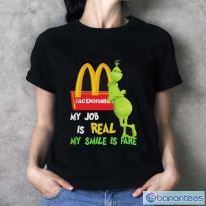 Best the grinch my job is real my smile is fake mcdonalds shirt - Ladies T-Shirt