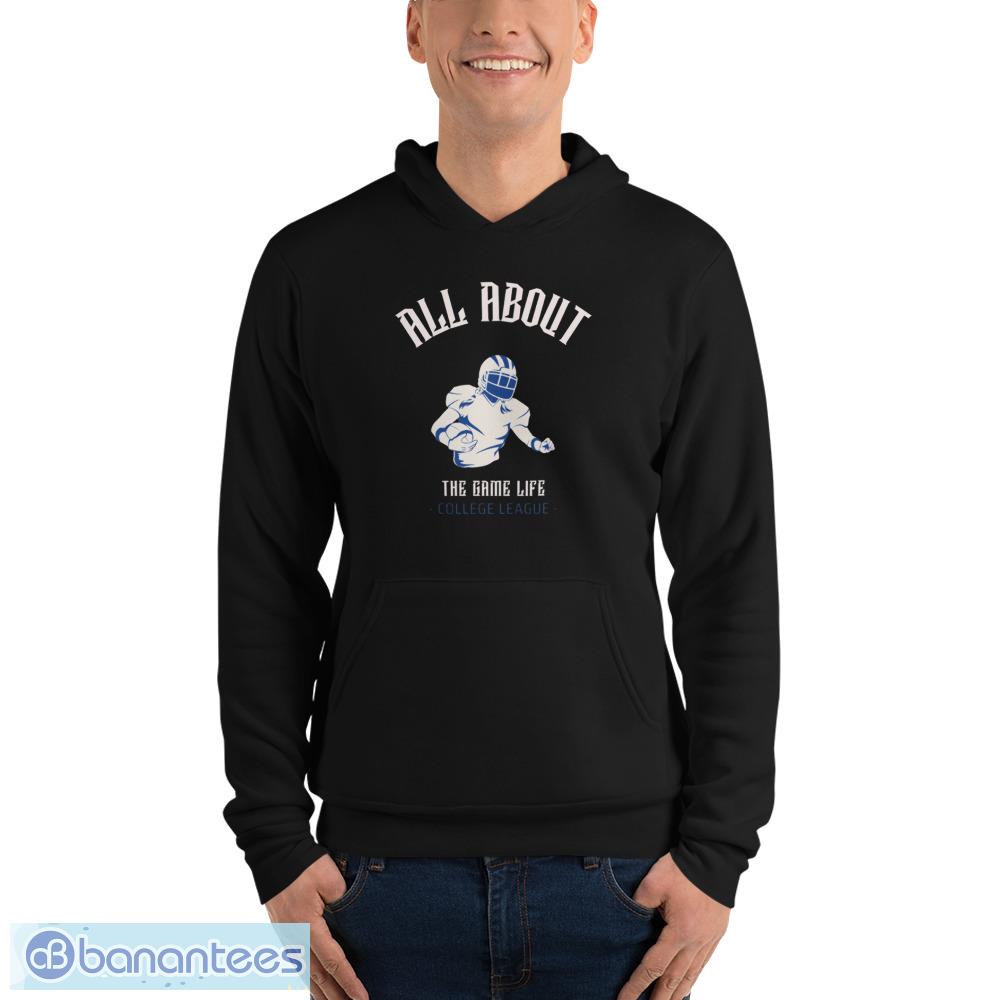 all-about-the-game-life-college-league-t-shirt-christmas-sweatshirt-2.jpeg All About The Game Life College League T Shirt, Christmas Sweatshirt - 3719 Unisex Fleece Pullover Hoodie