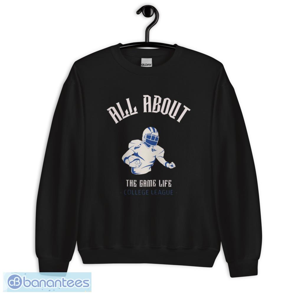 all-about-the-game-life-college-league-t-shirt-christmas-sweatshirt.jpeg All About The Game Life College League T Shirt, Christmas Sweatshirt - 18000 Unisex Heavy Blend Crewneck Sweatshirt