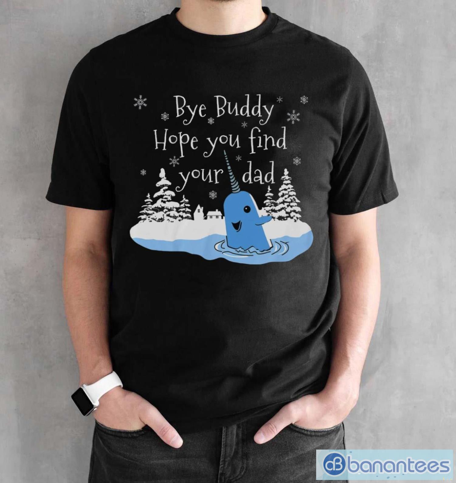 bye-buddy-hope-you-find-your-dad-sweatshirt-whale-buddy-shirtbye-buddy-hope-you-find-your-dad-sweatshirt-whale-buddy-shirt-1.jpg Bye Buddy Hope You Find Your Dad Sweatshirt, Whale Buddy ShirtBye Buddy Hope You Find Your Dad Sweatshirt, Whale Buddy Shirt - Black Unisex T-Shirt