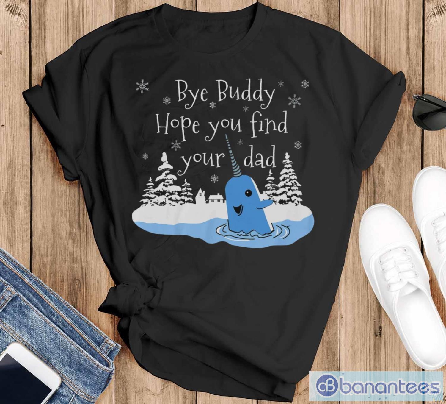 bye-buddy-hope-you-find-your-dad-sweatshirt-whale-buddy-shirtbye-buddy-hope-you-find-your-dad-sweatshirt-whale-buddy-shirt.jpg Bye Buddy Hope You Find Your Dad Sweatshirt, Whale Buddy ShirtBye Buddy Hope You Find Your Dad Sweatshirt, Whale Buddy Shirt - Black T-Shirt