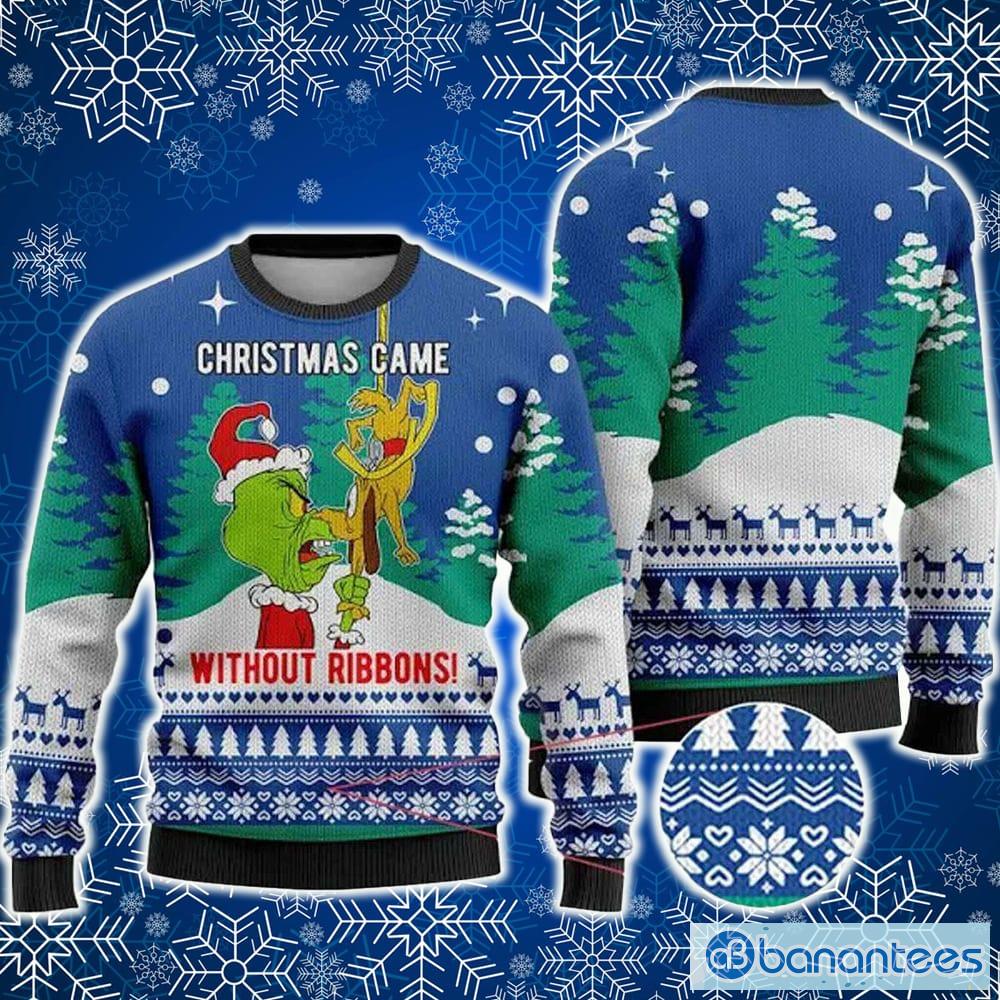 Came Without Ribbons Grinch Ugly Sweater New AOP Gift For Men And Women Christmas - Came Without Ribbons Grinch Ugly Sweater New AOP Gift For Men And Women Christmas
