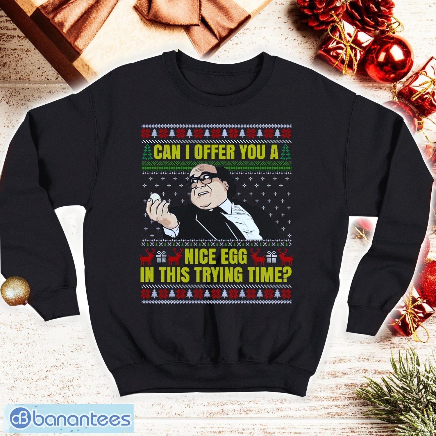 Can I Offer You A Nice Egg In This Trying Time Ugly Christmas Shirt Can I Offer You A Nice Egg In This Trying Time Ugly Christmas Shirt Product Photo 1