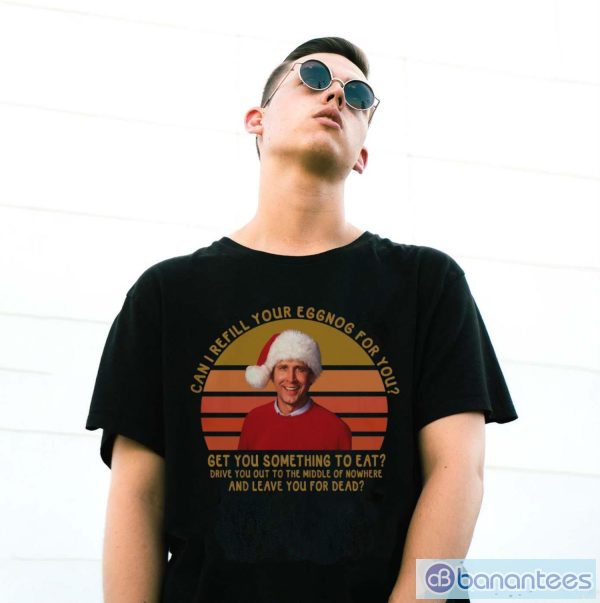 Can I Refill Your Eggnog For You Shirts, Clark Griswold Xmas Vacation Shirt - G500 Gildan T-Shirt