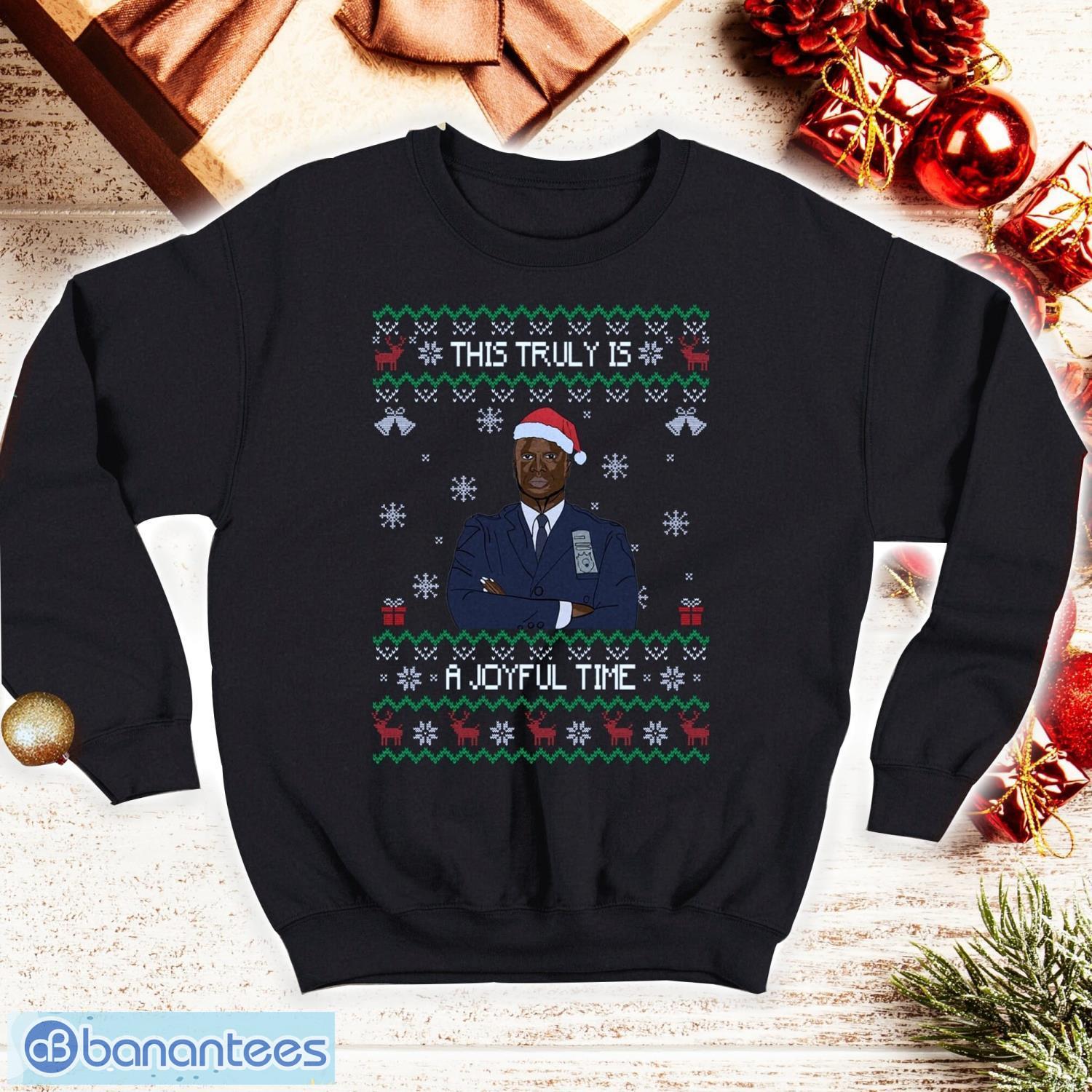 Captain Ray Holt This Truly Is A Joyful Time Christmas Shirt Xmas Gifts Captain Ray Holt This Truly Is A Joyful Time Christmas Shirt Xmas Gifts Product Photo 1