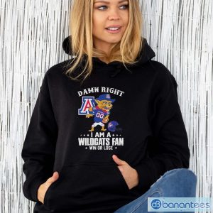 Damn Right I Am A Arizona Wildcats Mascot Fan Win Or Lose Shirt - Unisex Hoodie