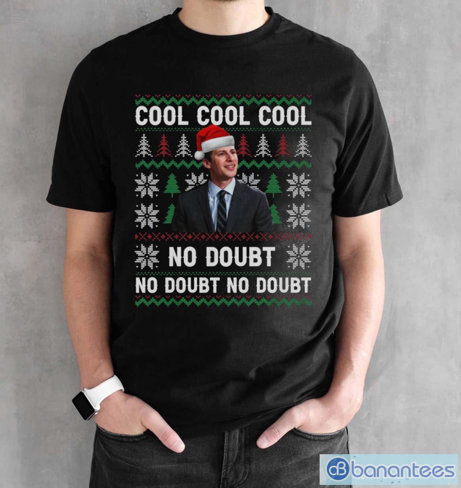 cool-cool-cool-no-doubt-ugly-christmas-sweatshirt-jake-peralta-christmas-shirt-1.jpg Cool Cool Cool No Doubt Ugly Christmas Sweatshirt, Jake Peralta Christmas Shirt - Black Unisex T-Shirt