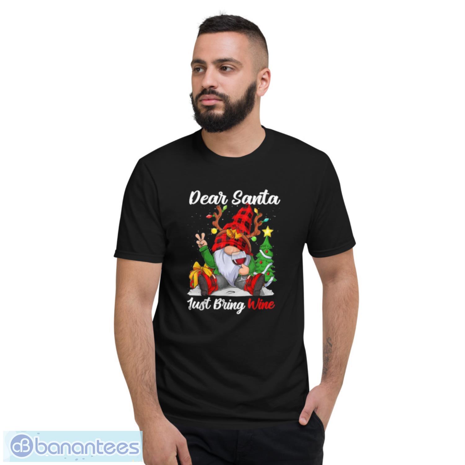 cute-dear-santa-just-bring-wine-christmas-xmas-wine-lovers-shirt-1.jpeg Cute Dear Santa Just Bring Wine Christmas Xmas Wine Lovers Shirt - Short Sleeve T-Shirt