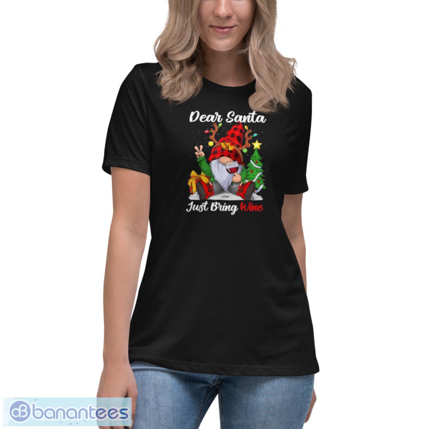 cute-dear-santa-just-bring-wine-christmas-xmas-wine-lovers-shirt-4.jpeg Cute Dear Santa Just Bring Wine Christmas Xmas Wine Lovers Shirt - Women's Relaxed Short Sleeve Jersey Tee