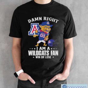 Damn Right I Am A Arizona Wildcats Mascot Fan Win Or Lose Shirt - Black Unisex T-Shirt