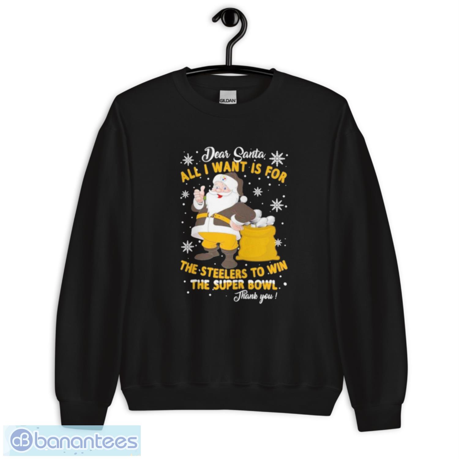 dear-santa-all-i-want-is-for-the-steelers-to-win-the-super-bowl-thank-you-christmas-shirt-2.jpeg Dear Santa All I Want Is For The Steelers To Win The Super Bowl Thank You Christmas Shirt - Unisex Crewneck Sweatshirt