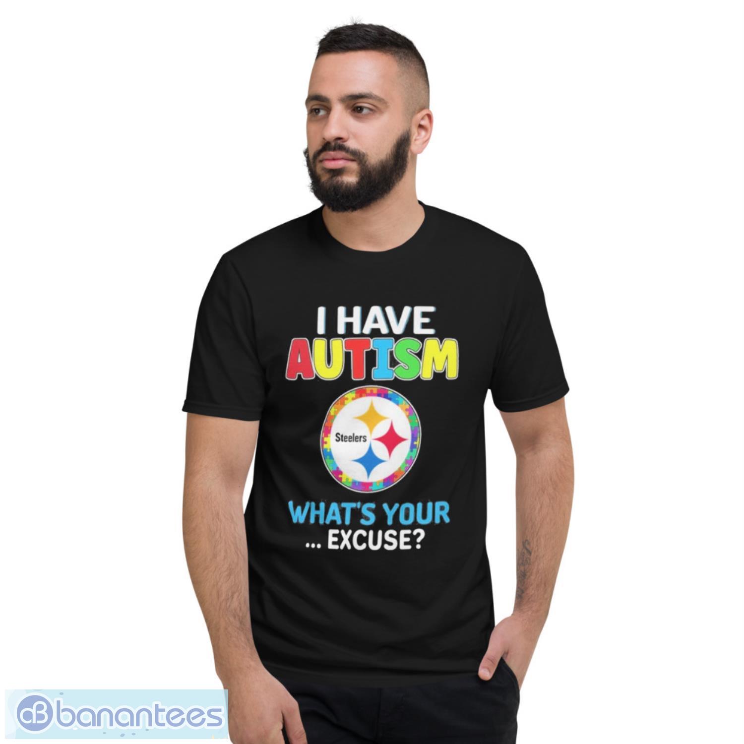 design-pittsburgh-steelers-i-have-autism-awareness-whats-your-excuse-shirt-1.jpeg Design Pittsburgh Steelers I Have Autism Awareness What’s Your Excuse Shirt - Short Sleeve T-Shirt