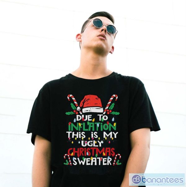 Due to Inflation Ugly Christmas Funny Shirt - G500 Gildan T-Shirt
