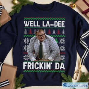 Well La-Dee Frickin' Da Ugly Christmas Sweater, Xmas Sweatshirt Product Photo 1