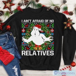 I Ain't Afraid Of No Relatives Ugly Christmas Sweatshirts, Cute Ghost Christmas Shirt Product Photo 1