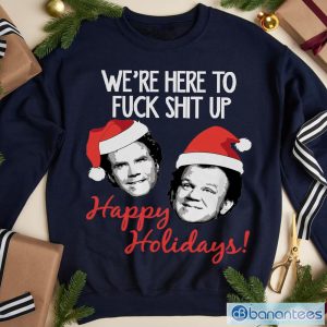 We're Here To Fck Sht Up Happy Holidays Shirt, Brother Christmas Sweatshirt Product Photo 1