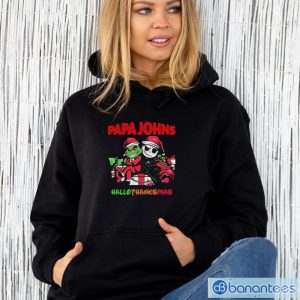 Grinch and Jack Skellington Papa Johns Hallo Thanks Mas t-shirt - Unisex Hoodie