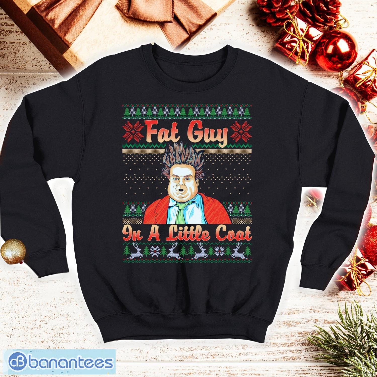 Fat Guy In A Little Coat Ugly Christmas Shirt T Shirt Tommy T Shirt Fat Guy In A Little Coat Ugly Christmas Shirt T Shirt Tommy T Shirt Product Photo 1