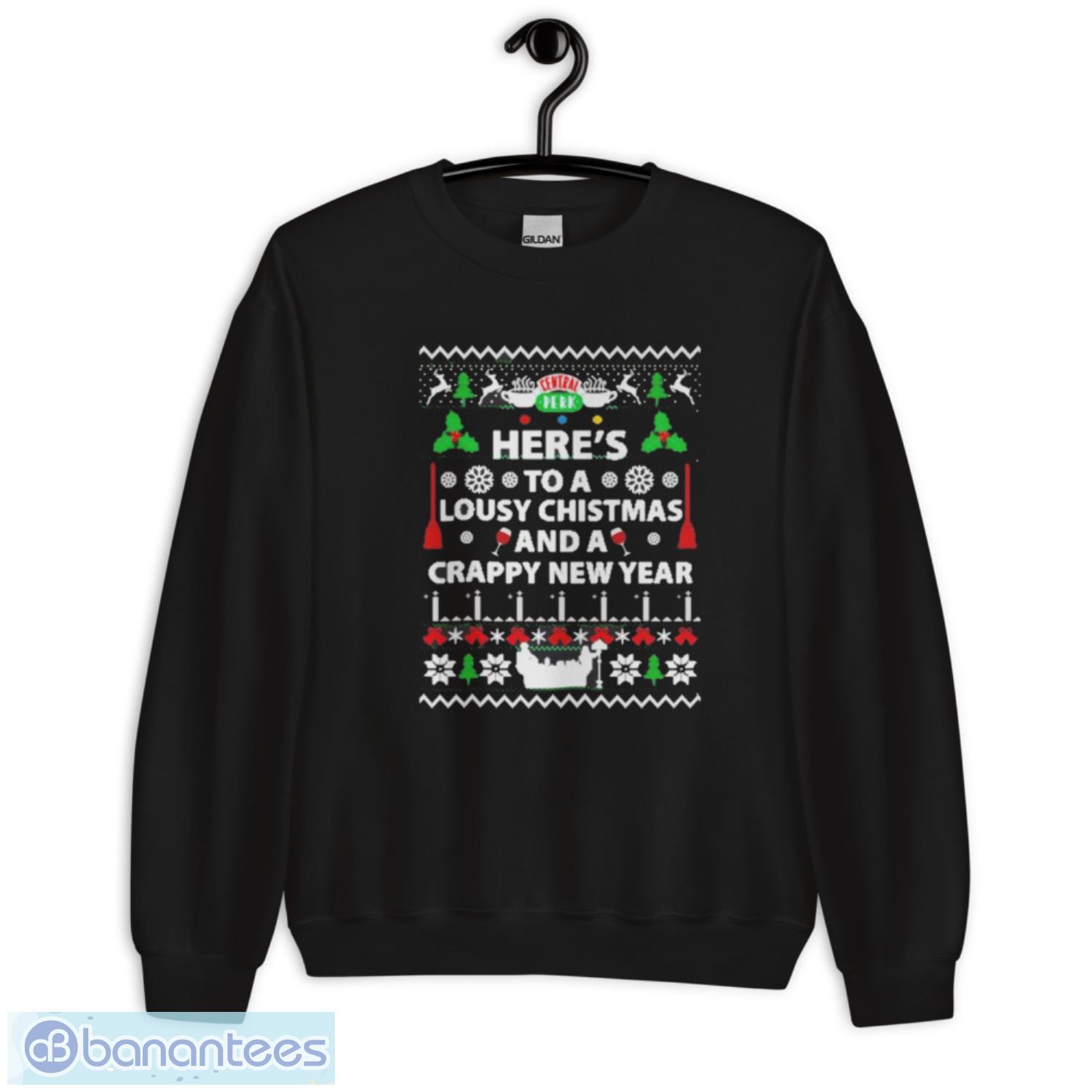 friends-heres-to-a-lousy-christmas-and-a-crappy-new-year-ugly-christmas-shirt-2.jpeg Friends Here’s To A Lousy Christmas And A Crappy New Year Ugly Christmas Shirt - Unisex Crewneck Sweatshirt