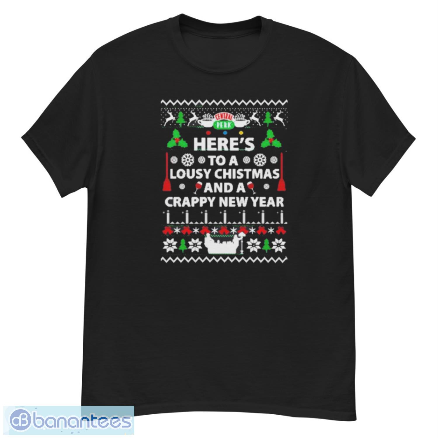 friends-heres-to-a-lousy-christmas-and-a-crappy-new-year-ugly-christmas-shirt.jpeg Friends Here’s To A Lousy Christmas And A Crappy New Year Ugly Christmas Shirt - G500 Men’s Classic T-Shirt