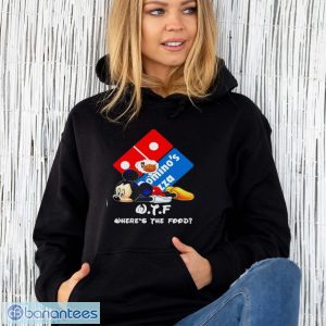 Mickey Dominos Pizza Wtf Where's The Food Shirt - Unisex Hoodie