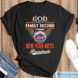 God First Family Second Then New York Mets Baseball Shirt - Black T-Shirt