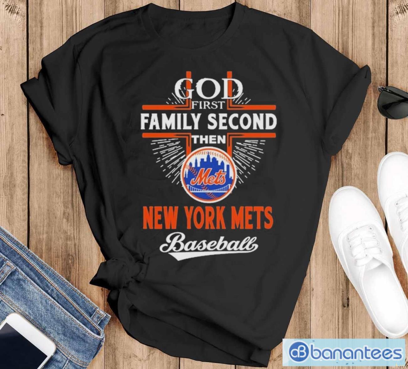 god first family second then new york mets baseball shirt image God First Family Second Then New York Mets Baseball Shirt - Black T-Shirt