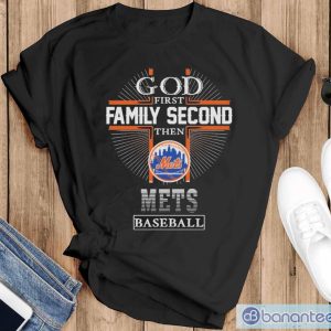 God First Family Second Then New York Mets Baseball T-Shirt - Black T-Shirt