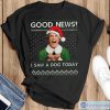 Good News I Saw A Dog Today Movie Quotes T-shirt - Black T-Shirt