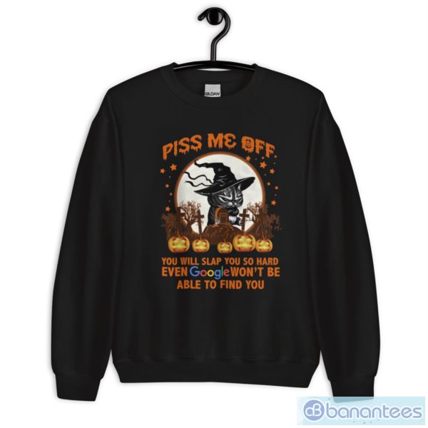 Halloween Grumpy Cat Piss Me Off You Will Slap You So Hard Even Google Won’t Be Able To Find You Vintage T-Shirt - Unisex Crewneck Sweatshirt