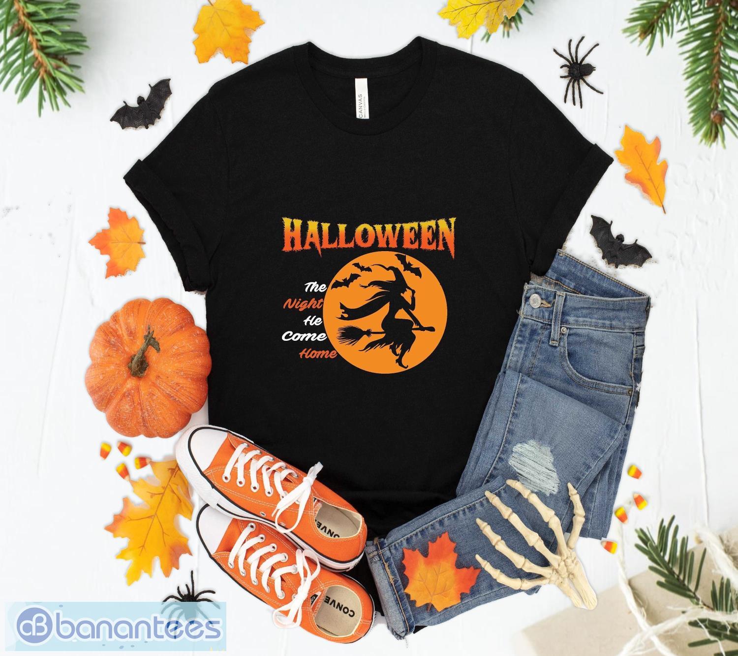 halloween the night he come home t shirt sweatshirt hoodie unisex halloween party gift image Halloween The Night He Come Home T-Shirt Sweatshirt Hoodie Unisex Halloween Party Gift Product Photo 1