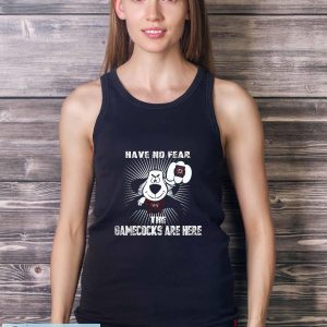 Have No Fear The South Carolina Gamecocks Are Here Funny Black T Shirt Sweatshirt For Fans - Ladies Tank Top