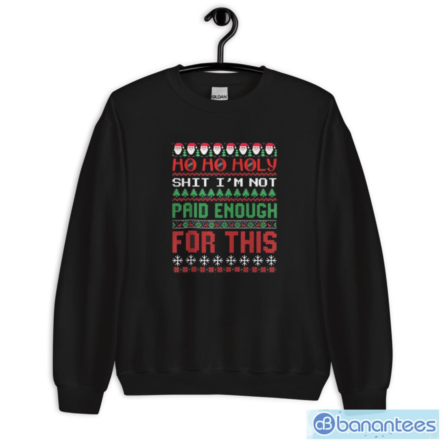 HO HO Holy Shit I'm Not Paid Enough for This Christmas Sweater (Style: Long Sleeve, Color: Navy, Size: 2XL)