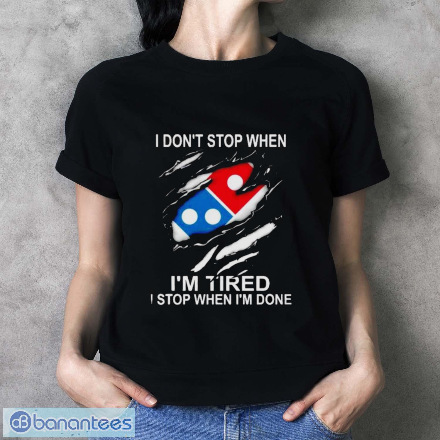 i dont stop when im tired domino shirt 3 image I Don't Stop When I'm Tired Domino Shirt Product Photo