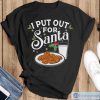 I Put Out For Santa Funny Christmas Cookies And Milk Shirt - Black T-Shirt
