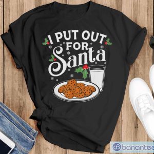 I Put Out For Santa Funny Christmas Cookies And Milk Shirt - Black T-Shirt