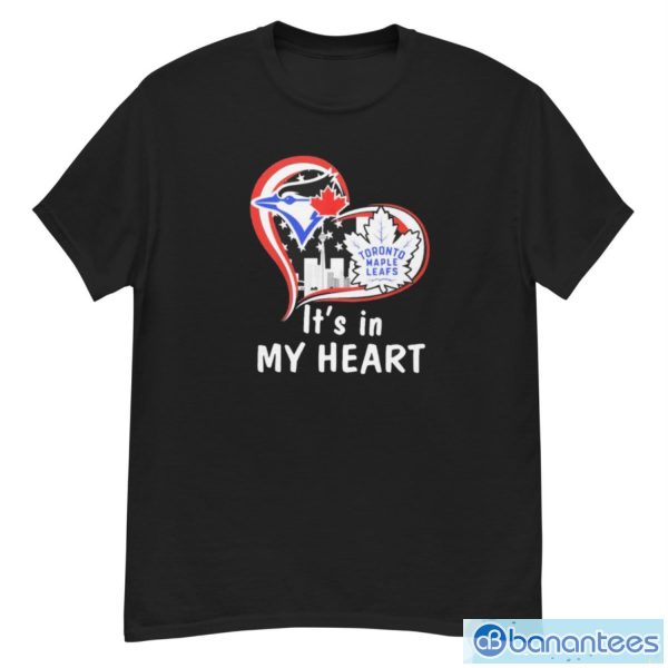 It’s In My Heart Toronto Blue Jays And Toronto Maple Leafs Shirt - G500 Men’s Classic T-Shirt